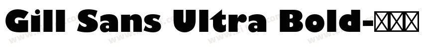 Gill Sans Ultra Bold字体转换